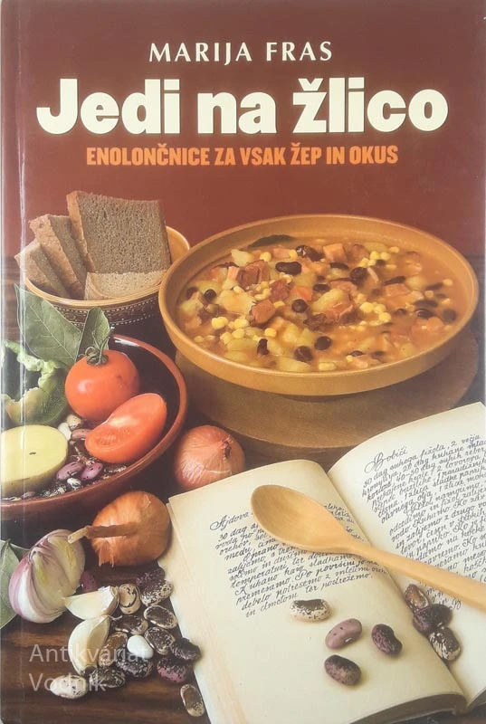 JEDI NA ŽLICO; ENOLONČNICE ZA VSAK ŽEP IN OKUS, Marija Fras