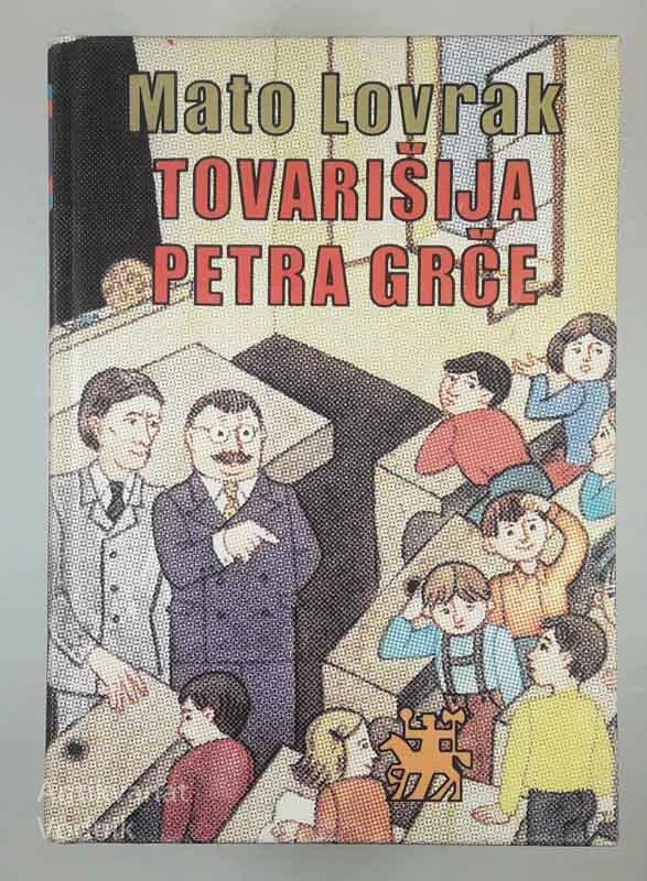 TOVARIŠIJA PETRA GRČE, Mato Lovrak