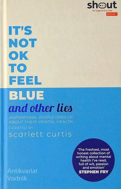 IT’S NOT OK TO FEEL BLUE AND OTHER LIES, Scarlett Curtis