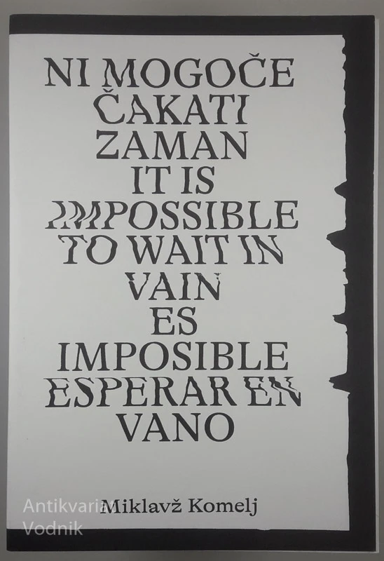 NI MOGOČE ČAKATI ZAMAN, Miklavž Komelj