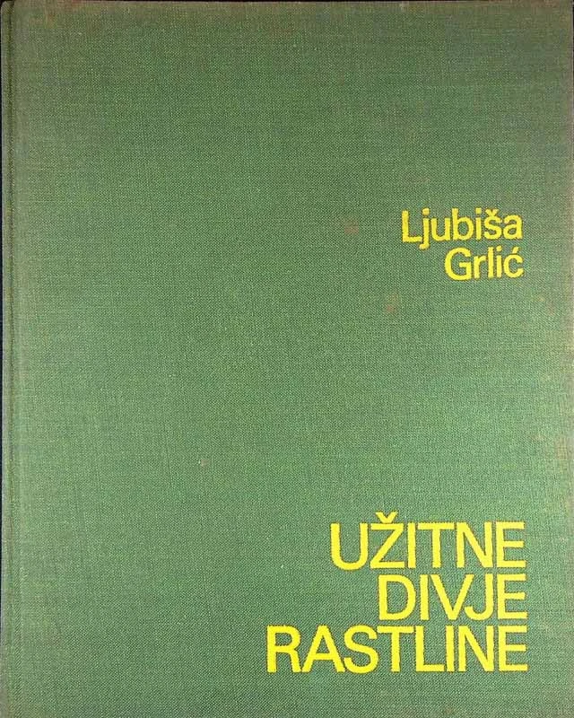 UŽITNE DIVJE RASTLINE, Ljubiša Grlić