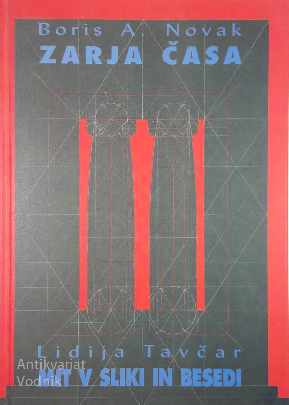 ZARJA ČASA / MIT V SLIKI IN BESEDI, Boris A. Novak & Lidija Tavčar