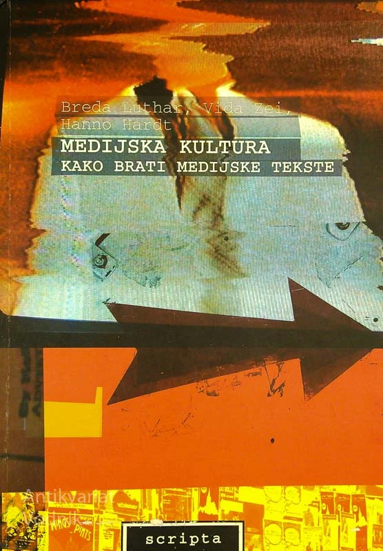 MEDIJSKA KULTURA; KAKO BRATI MEDIJSKE TEKSTE, več avtorjev