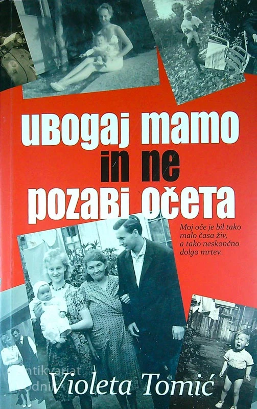 UBOGAJ MAMO IN NE POZABI OČETA, Violeta Tomić