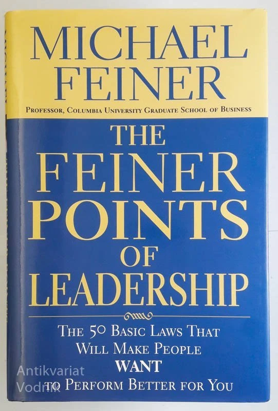 THE FEINER POINTS OF LEADERSHIP, Michael Feiner