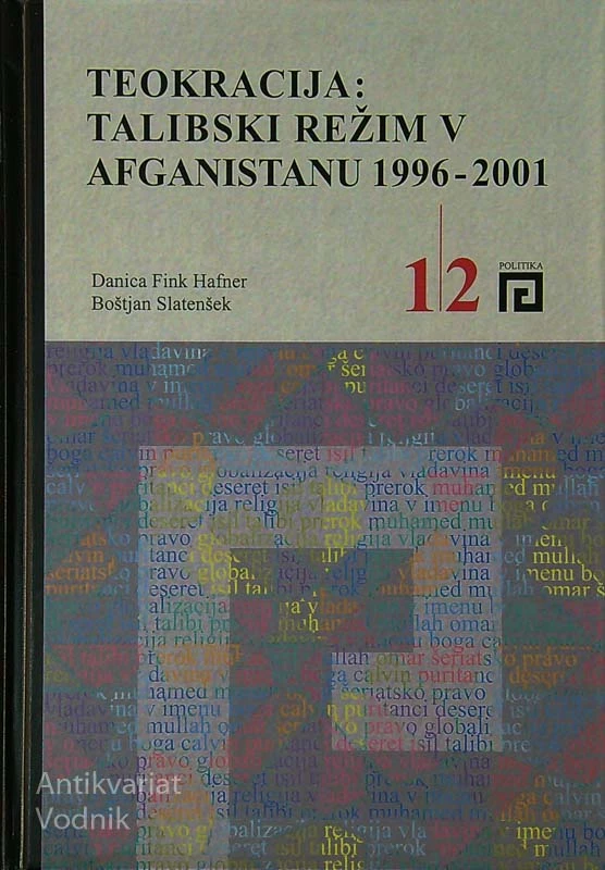 TEOKRACIJA: TALIBANSKI REŽIM V AFGANISTANU 1996-2001, več avtorjev