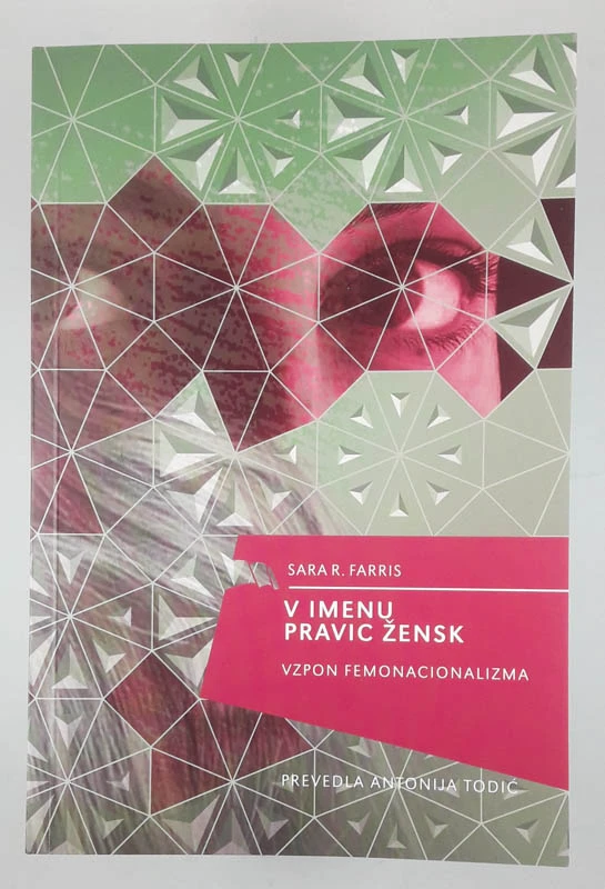 V IMENU PRAVIC ŽENSK, Sara R. Farris