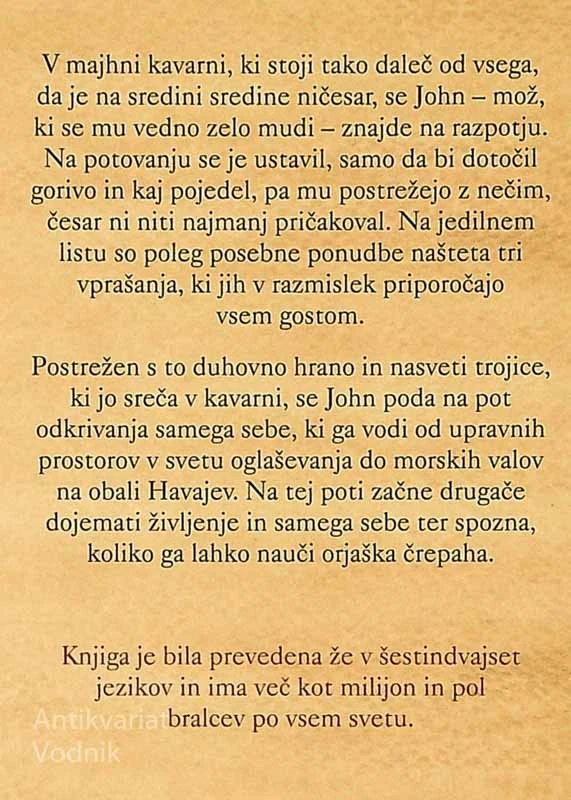 KAVARNA NA KONCU SVETA; PRIPOVED O SMISLU ŽIVLJENJA, John P. Strelecky