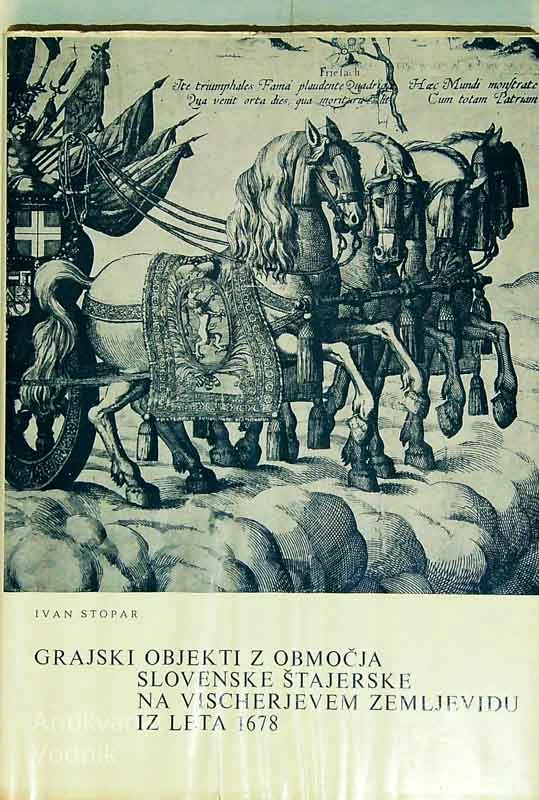 GRAJSKI OBJEKTI Z OBMOČJA SLOVENSKE ŠTAJERSKE NA VISCHERJEVEM ZEMLJEVIDU IZ LETA 1678, Ivan Stopar