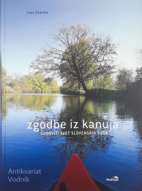 ZGODBE IZ KANUJA: ČUDOVITI SVET SLOVENSKIH VODA, Ivan Esenko