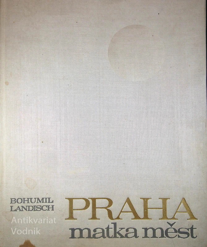 PRAHA, MATKA MEST, Bohumil Landisch