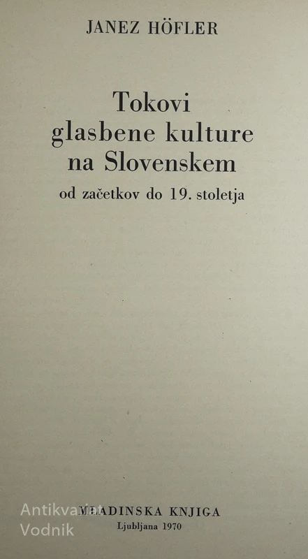TOKOVI GLASBENE KULTURE NA SLOVENSKEM OD ZAČETKOV DO 19. STOLETJA, Janez Hoefler