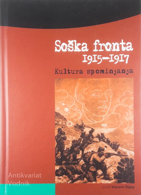 SOŠKA FRONTA 1915-1917; KULTURA SPOMINJANJA, več avtorjev