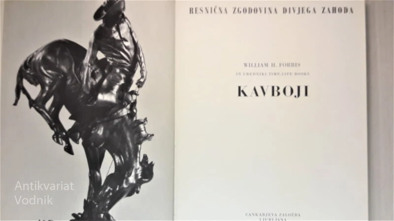 KAVBOJI, resnična zgodovina divjega zahoda, William H. Forbis