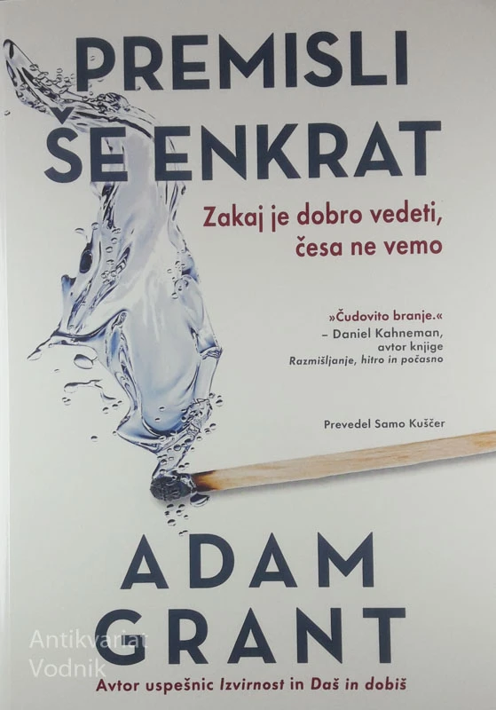 PREMISLI ŠE ENKRAT; ZAKAJ JE DOBRO VEDETI, ČESA NE VEMO, Adam Grant