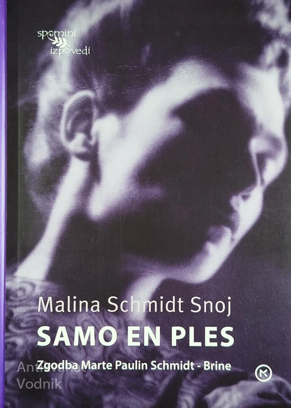 SAMO EN PLES; ZGODBE MARTE PAULIN SCHMIDT – BRINE, Malina Schmidt Snoj