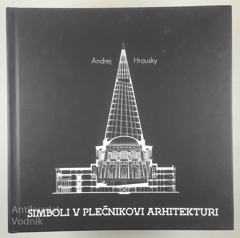 SIMBOLI V PLEČNIKOVI ARHITEKTURI, Andrej Hrausky
