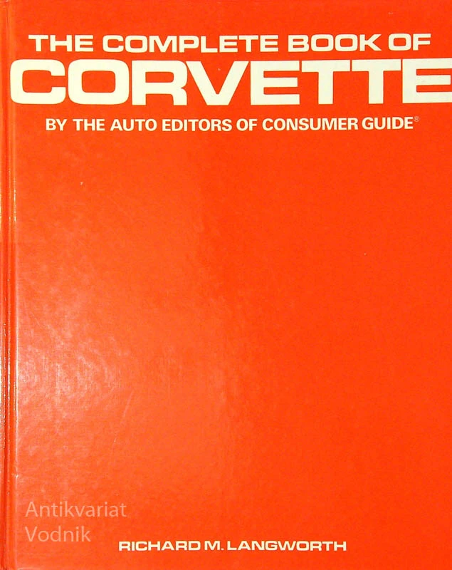 THE COMPLETE BOOK OF CORVETTE, Richard M. Langworth
