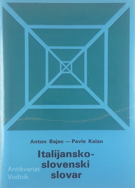 ITALIJANSKO-SLOVENSKI SLOVAR, Anton Bajec in Pavle Kalan