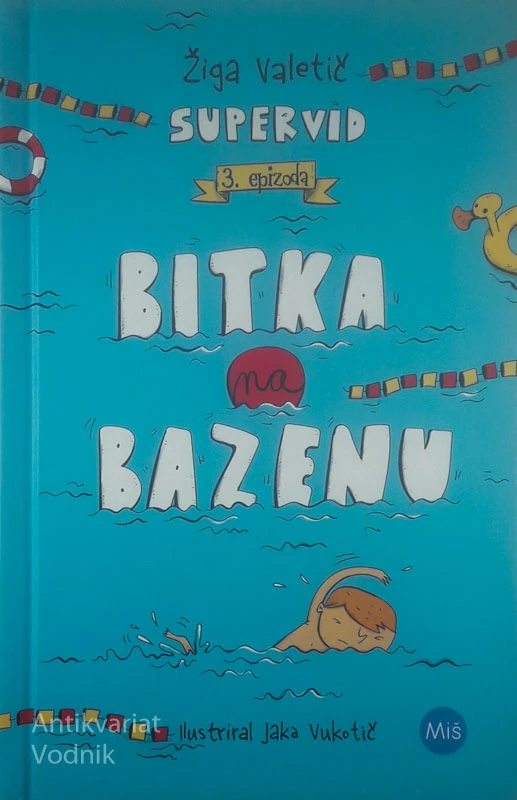 SUPERVID; 3. EPIZODA: BITKA NA BAZENU, Žiga Valetič (ilustriral Jaka Vukotič)