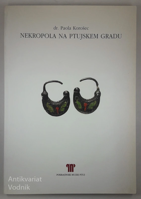 NEKROPOLA NA PTUJSKEM GRADU, dr. Paola Korošec