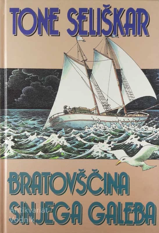 BRATOVŠČINA SINJEGA GALEBA, Tone Seliškar