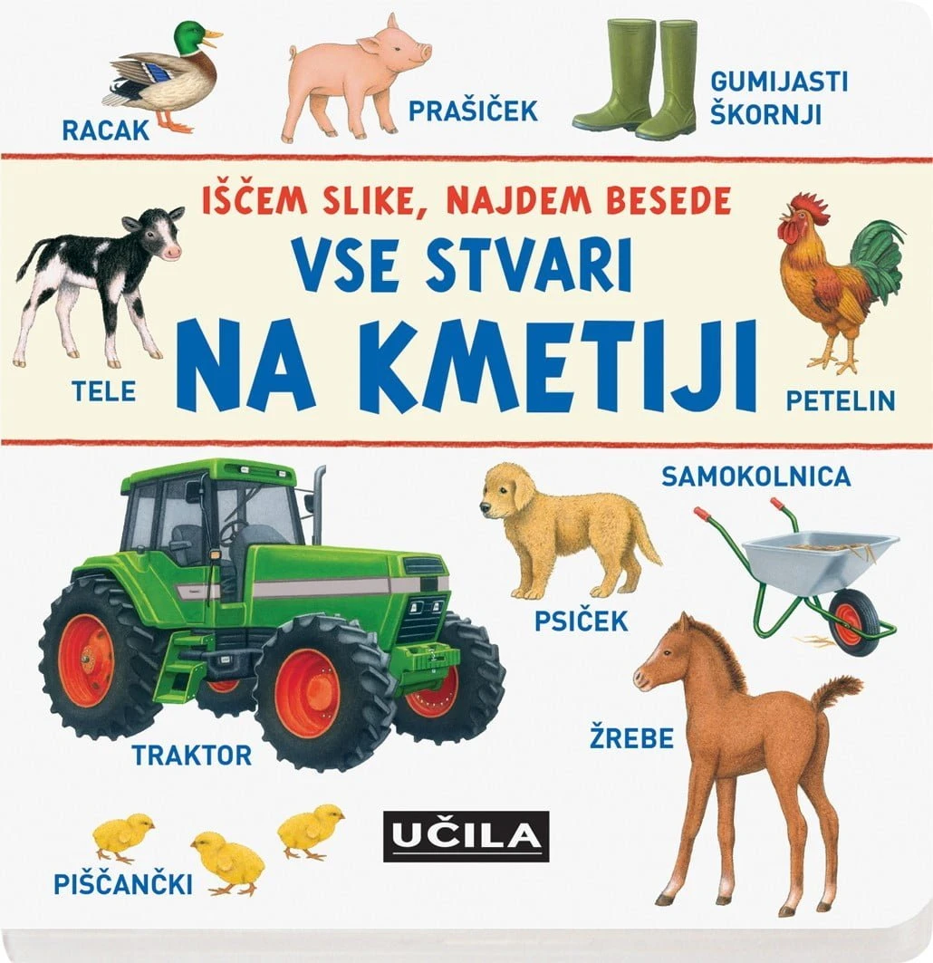 VSE STVARI NA KMETIJI; IŠČEM SLIKE, NAJDEM BESEDE!