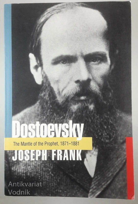 DOSTOEVSKY; THE MANTLE OF THE PROPHET, 1871-1881, Joseph Frank