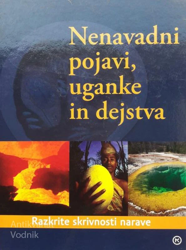 NENAVADNI POJAVI, UGANKE IN DEJSTVA, Razkrite skrivnosti narave