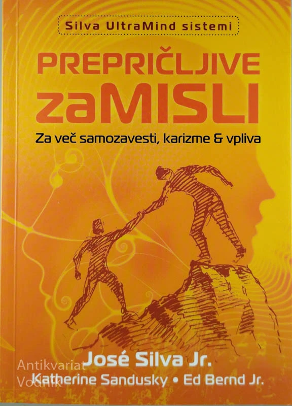 PREPRIČLJIVE ZAMISLI; ZA VEČ SAMOZAVESTI, KARIZME & VPLIVA, več avtorjev