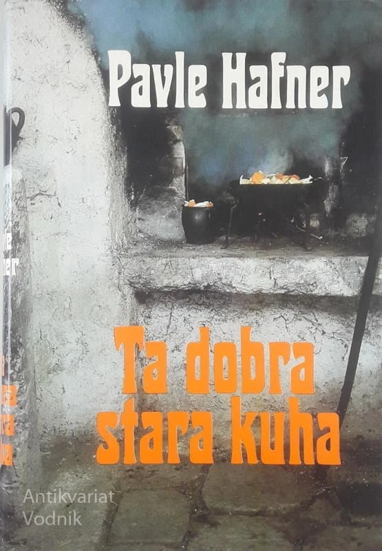 TA DOBRA KUHNA, Pavle Hafner