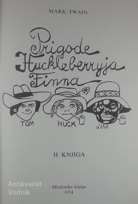 PRIGODE HUCKLEBERRYJA FINNA, Mark Twain (I. in II. knjiga)