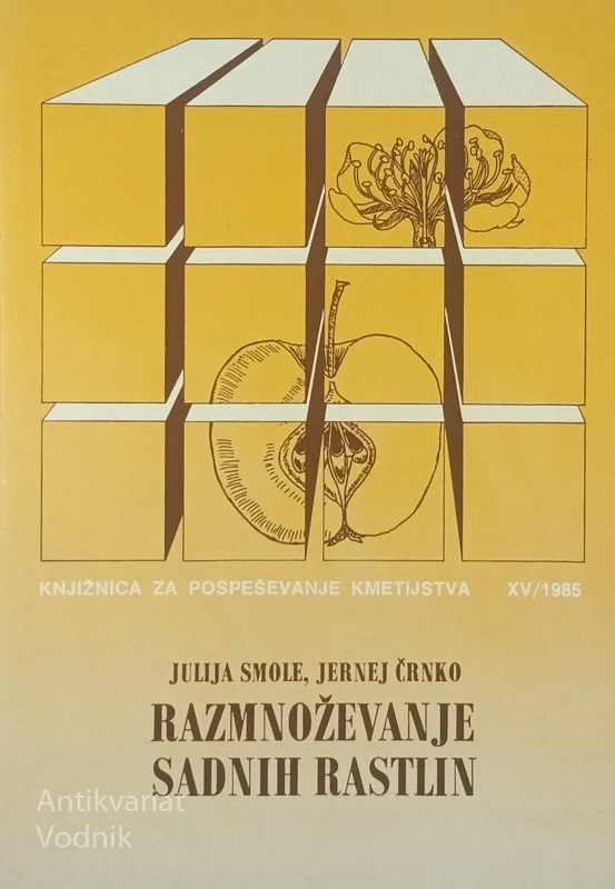 RAZMNOŽEVANJE SADNIH RASTLIN, Julija Smole in Jernej Črnko
