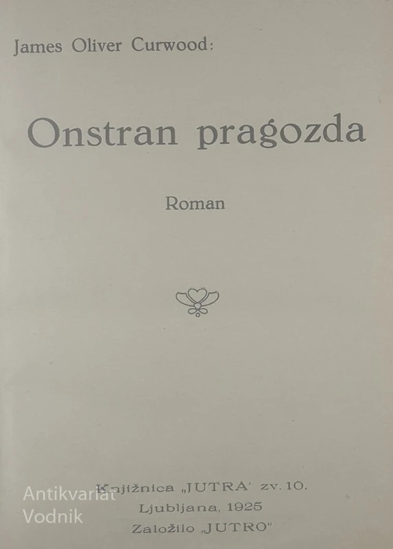ONKRAJ PRAGOZDA, James Oliwer Curwood