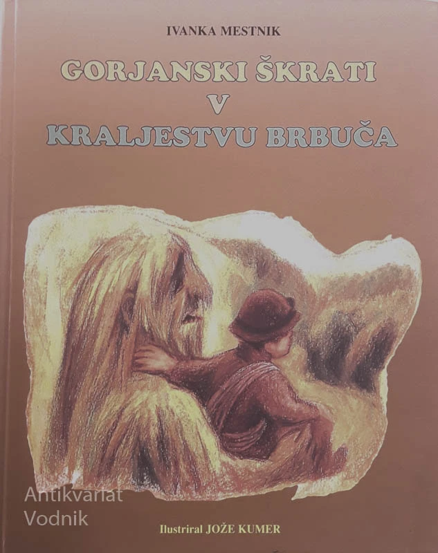 GORJANSKI ŠKRATI V KRALJESTVU BRBUČA, Ivanka Mestnik