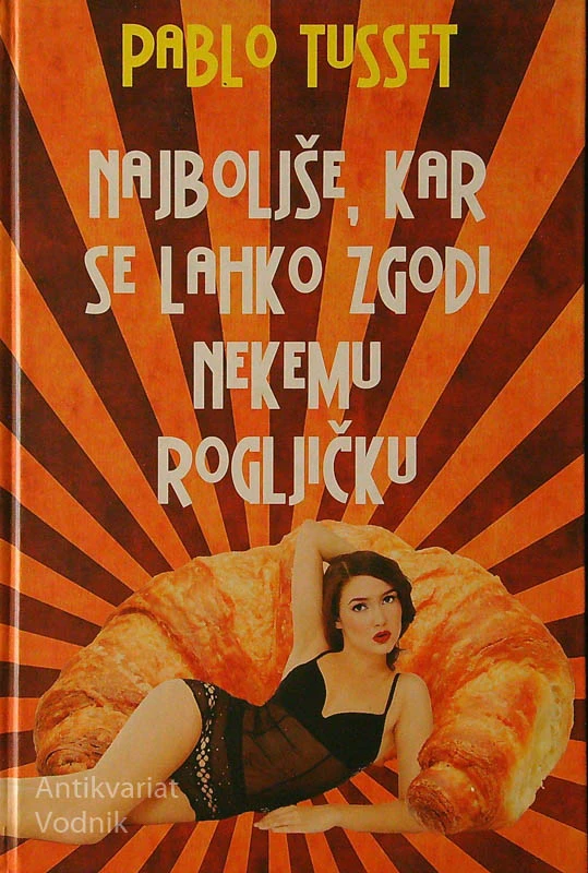 NAJBOLJŠE, KAR SE LAHKO ZGODI NEKEMU ROGLJIČKU, Pablo Tusset