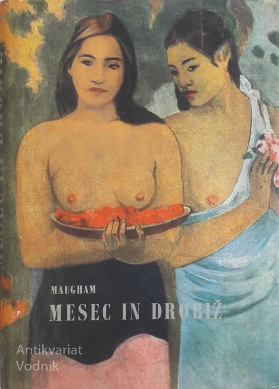 MESEC IN DROBIŽ, W. Somerset Maugham (o slikarju Gauguinu)