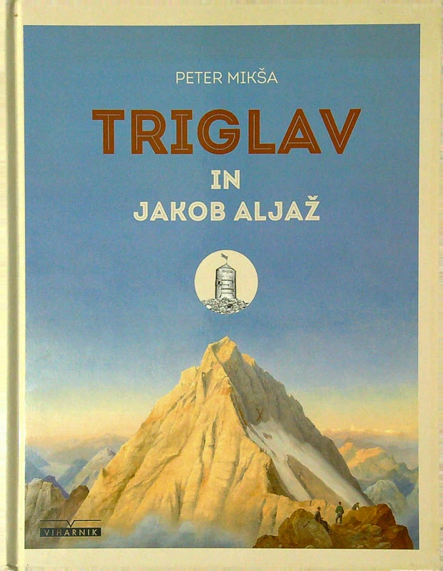 TRIGLAV IN JAKOB ALJAŽ, Peter Mikša