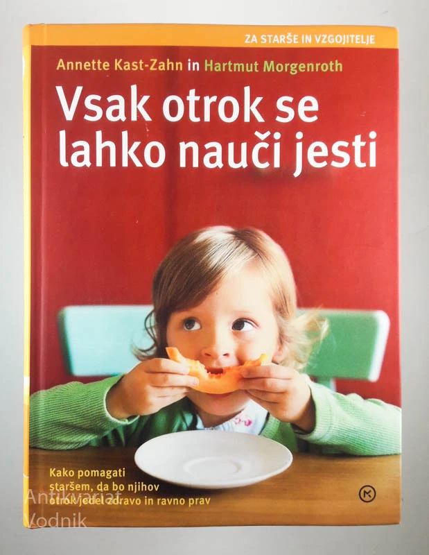 VSAK OTROK SE LAHKO NAUČI JESTI, A. Kast-Zahn / H. Morgenroth