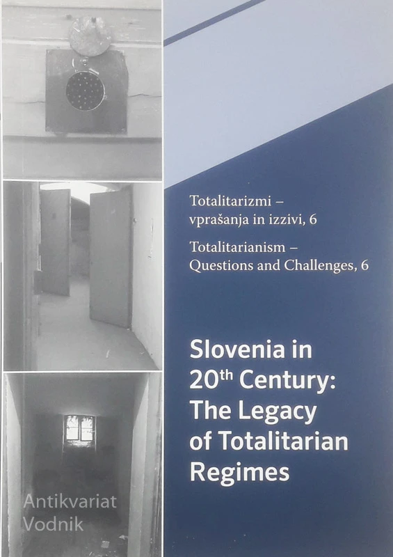 SLOVENIA IN 20th CENTURY: THE LEGACY OF TOTALITARIAN REGIMES, več avtorjev