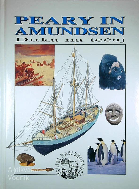 PEARY IN AMUNDSEN; DIRKA NA TEČAJ