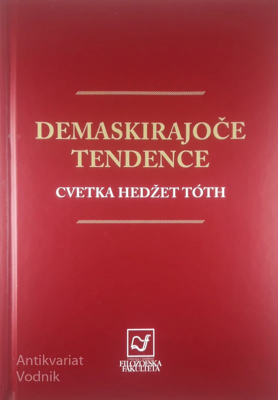 DEMASKIRAJOČE TENDENCE, Cvetka Hedžet Toth