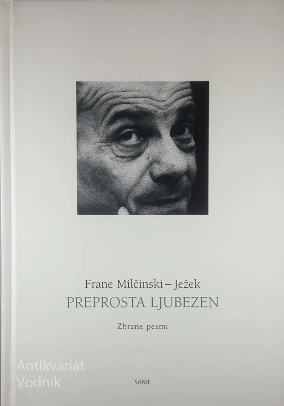 PREPROSTA LJUBEZEN; ZBRANE PESMI, Frane Milčinski-Ježek