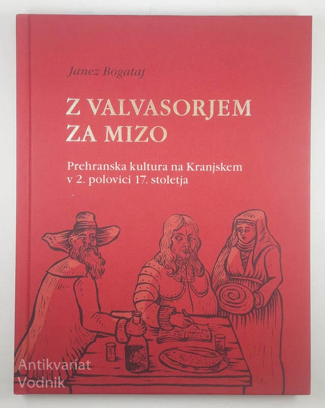 Z VALVASORJEM ZA MIZO, Janez Bogataj