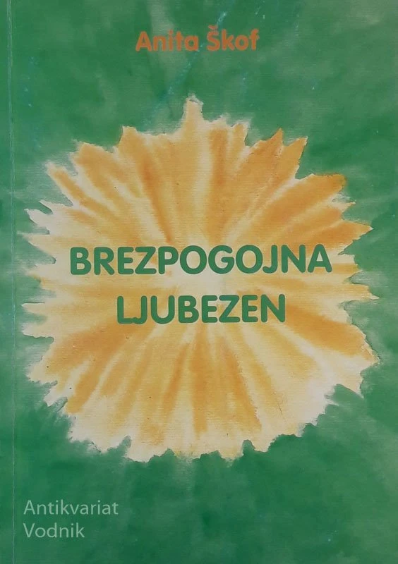 BREZPOGOJNA LJUBEZEN, Anita Škof