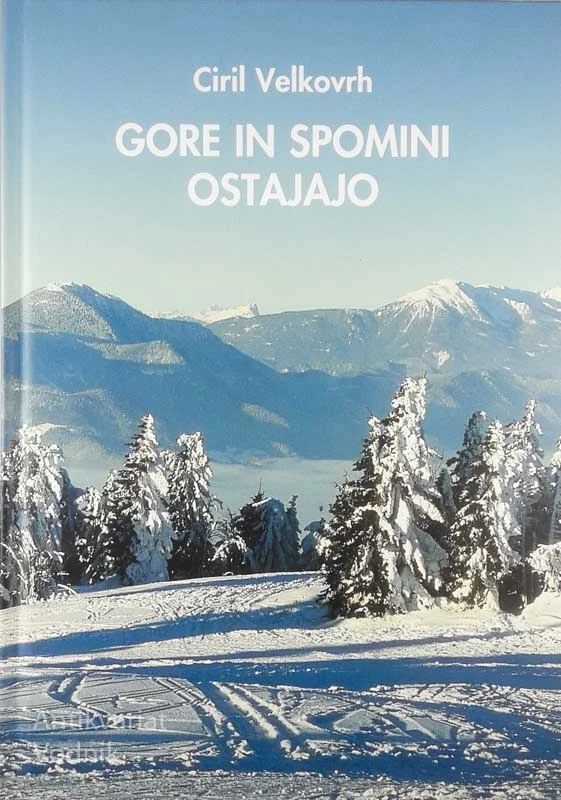 GORE IN SPOMINI OSTAJAJO, Ciril Velkovrh