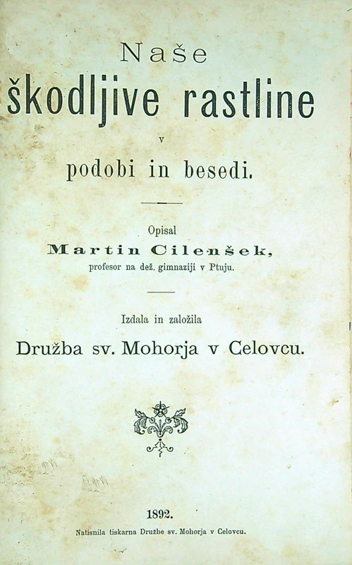 NAŠE ŠKODLJIVE RASTLINE V PODOBI IN BESEDI, M. Cilenšek