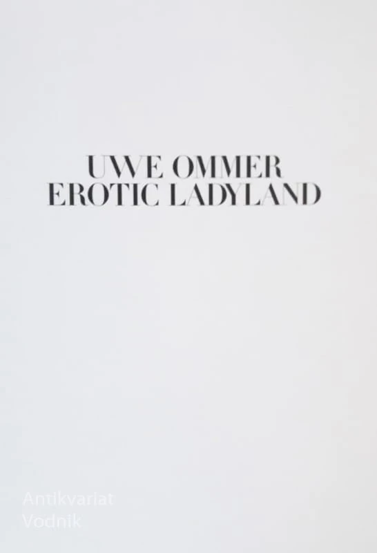 EROTIC LAYLAND, Uwe Omer (Halph a Century of Photography)