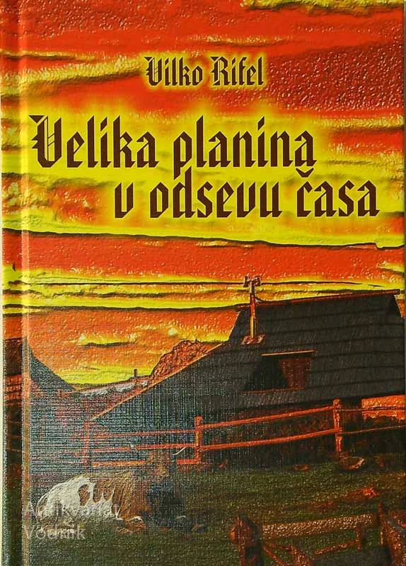 VELIKA PLANINA V ODSEVU ČASA, Vilko Rifel