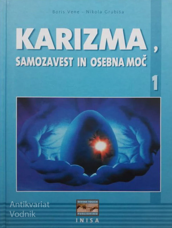 KARIZMA, SAMOZAVEST IN OSEBNA MOČ 1, B. Vene, N. Grubiša